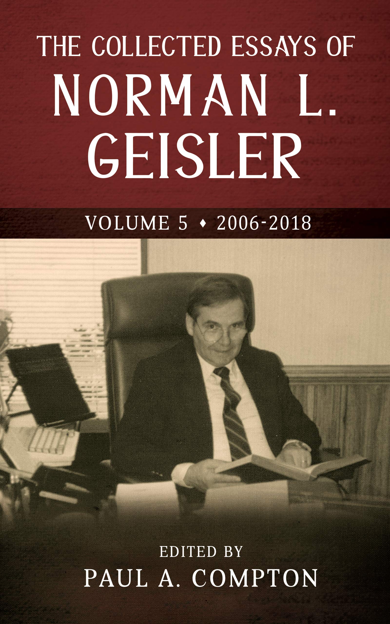 The Collected Essays of Norman L. Geisler, Volume 5