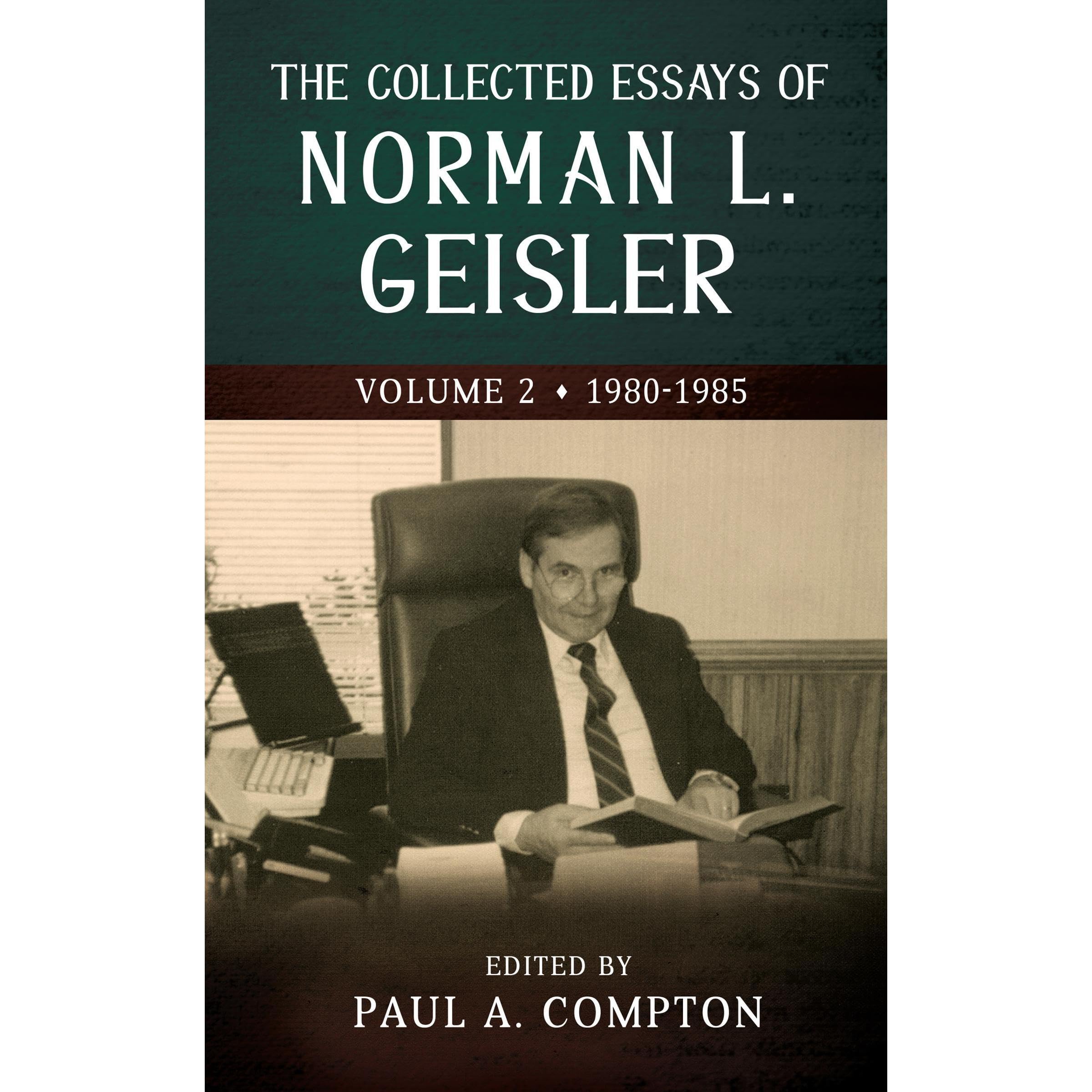 The Collected Essays of Norman L. Geisler, Volume 2