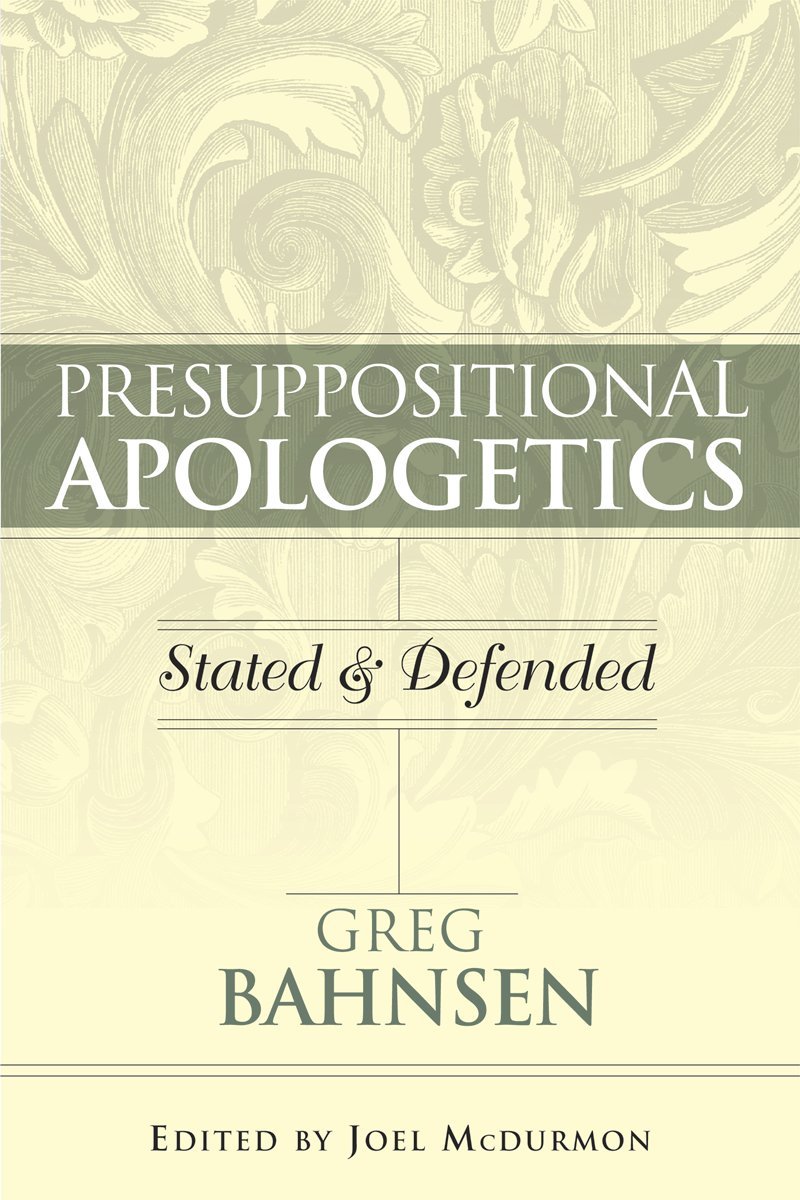 Presuppositional Apologetics