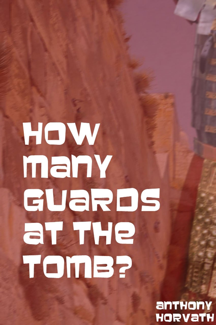 How Many Guards at Jesus' Tomb?