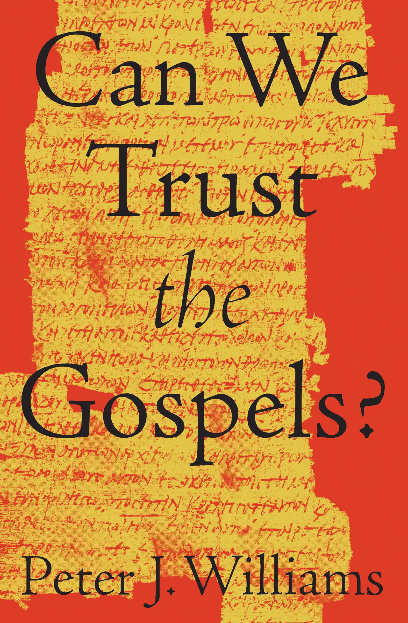 Can We Trust the Gospels? (2018)