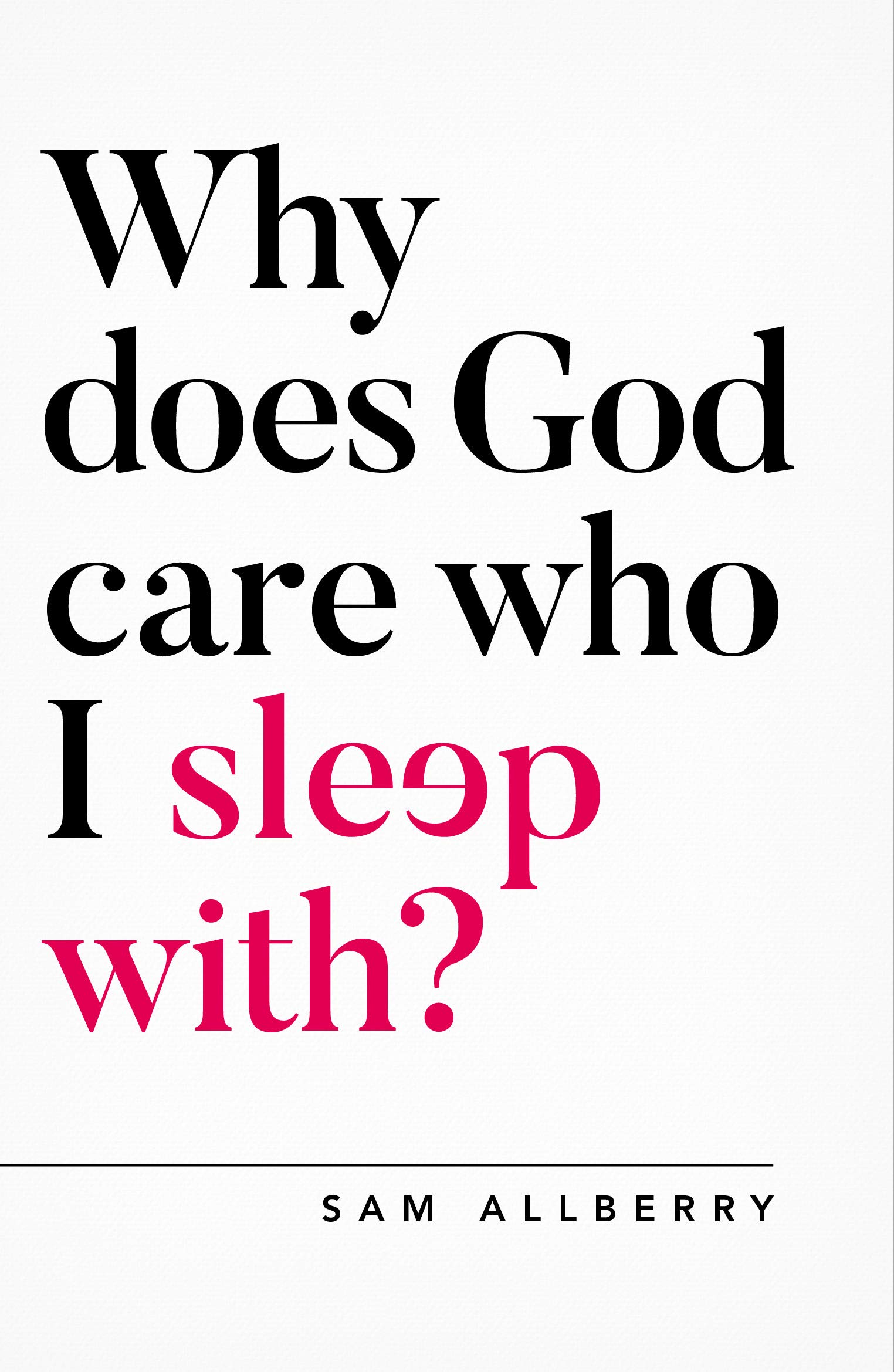 Why does God Care Who I Sleep With?