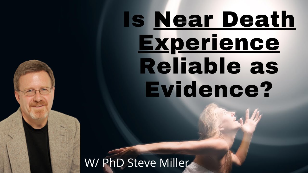 Are Near Death Experiences Reliable as Evidence? Future NDE research? and more with PhD Steve Miller