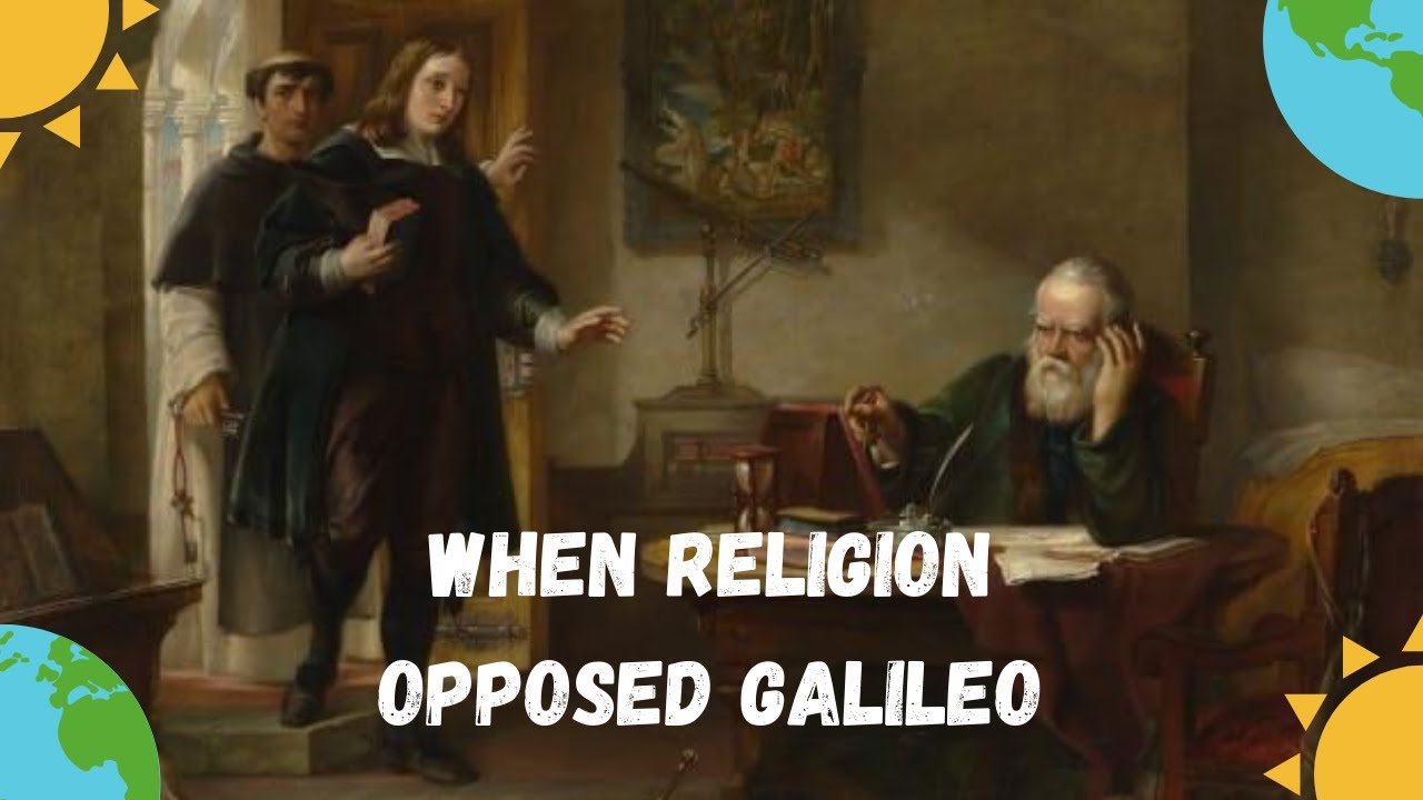 When Religion opposed Galileo