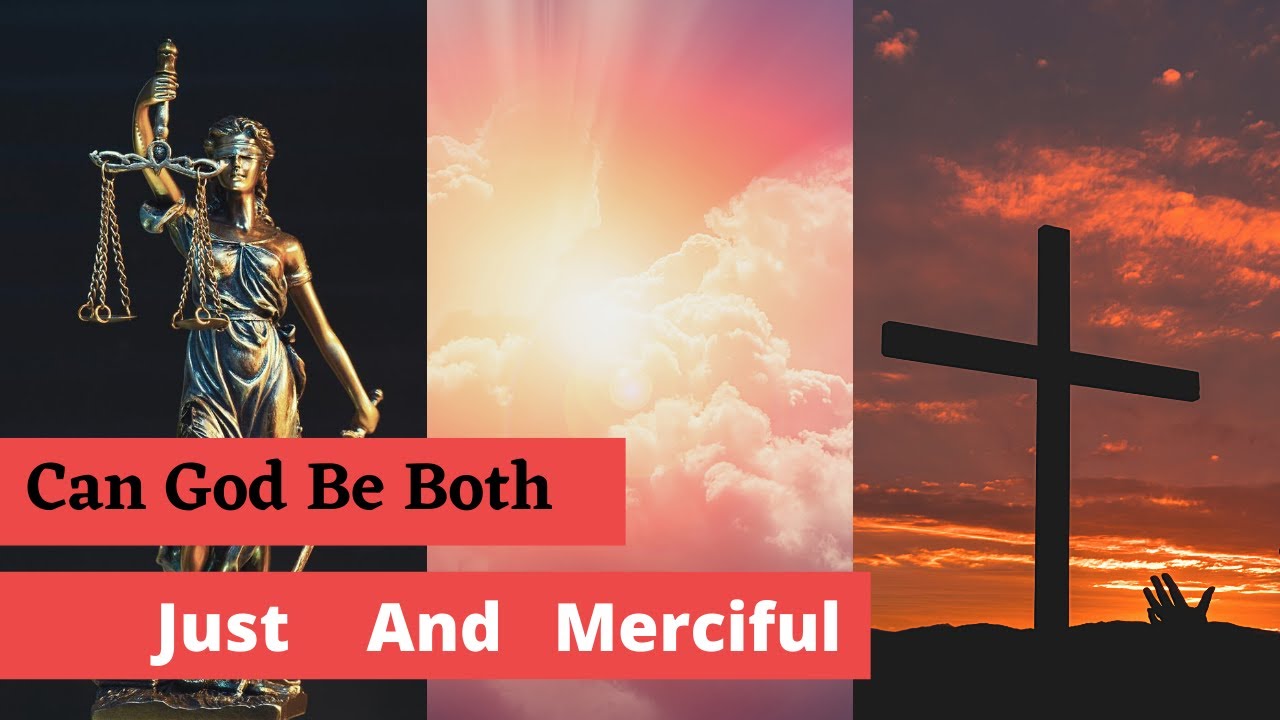 Can God be both Just and Merciful