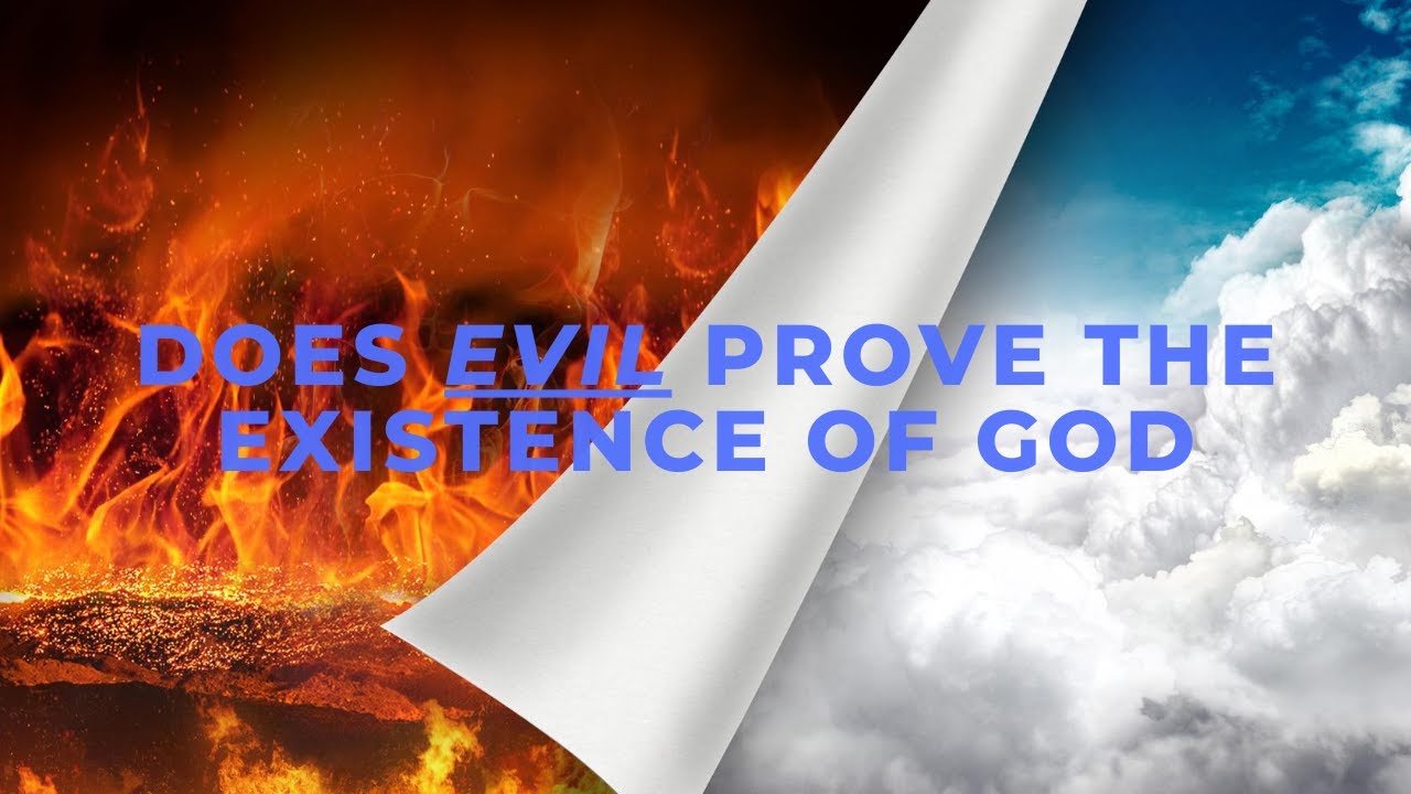 Does Evil Prove the Existence of God?