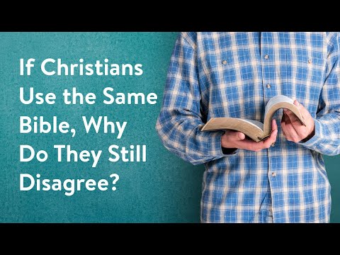 If Christians Use the Same Bible, Why Do They Still Disagree?