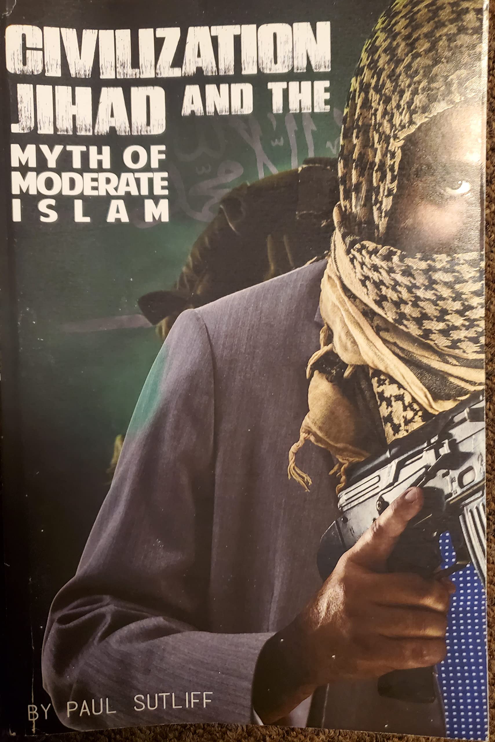 Civilization Jihad and the Myth of moderate Islam